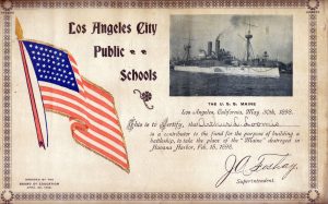 Certificate given to Los Angeles school children who gave to the fund to rebuild the Battleship USS Maine blown up in Havana Harbor in 1898.